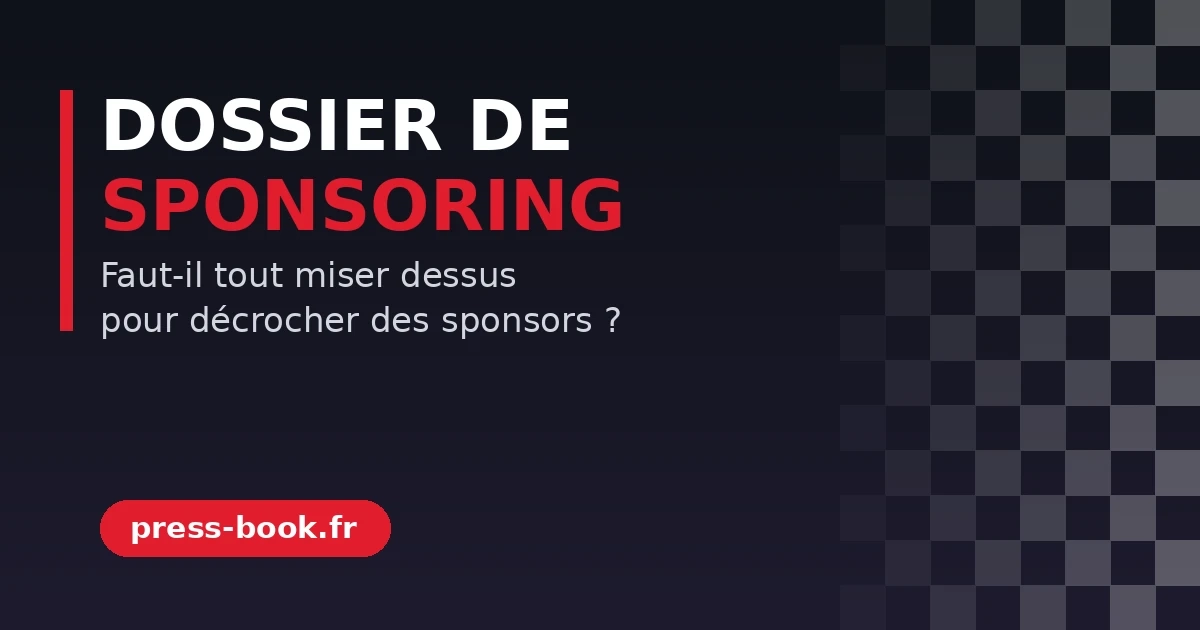 Dossier de sponsoring - faut-il mettre tous les moyens de son côté pour décrocher des sponsors ?